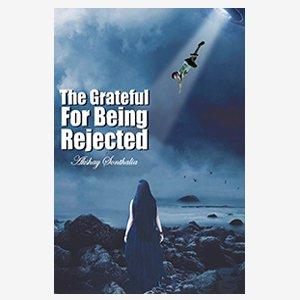 The Grateful For Being Rejected