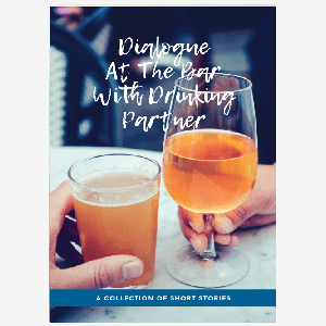 Dialogue At The Bar With A Drinking Partner (E-book)