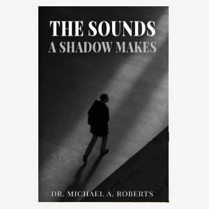 The Sounds A Shadow Makes (E-Book)