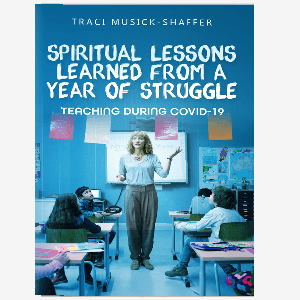 Spiritual Lessons Learned From A Year Of Struggle